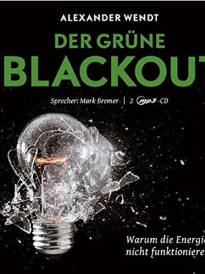 Alexander Wendt: Der Grüne Blackout